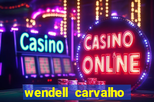 wendell carvalho reclame aqui